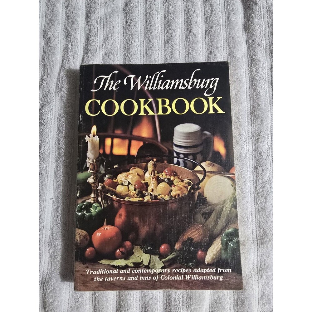 Colonial Williamsburg Cookbook Traditional & Contemporary Recipes  1971